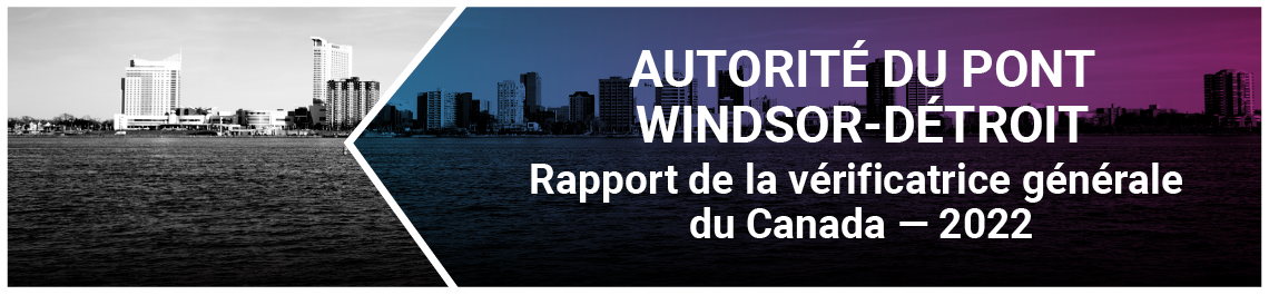 Autorité du pont Windsor-Détroit — Rapport de la vérificatrice générale du Canada — 2022